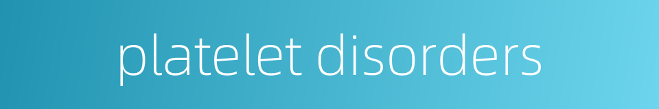 platelet disorders的同义词