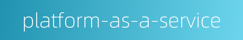 platform-as-a-service的同义词