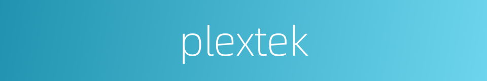 plextek的同义词