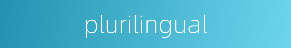 plurilingual的同义词