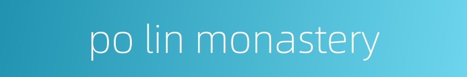 po lin monastery的同义词