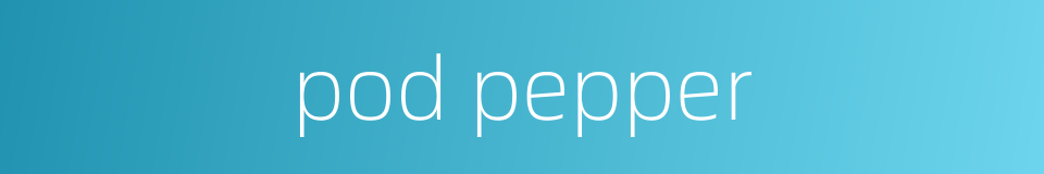 pod pepper的同义词