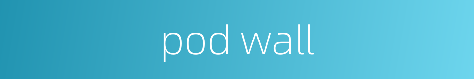 pod wall的同义词
