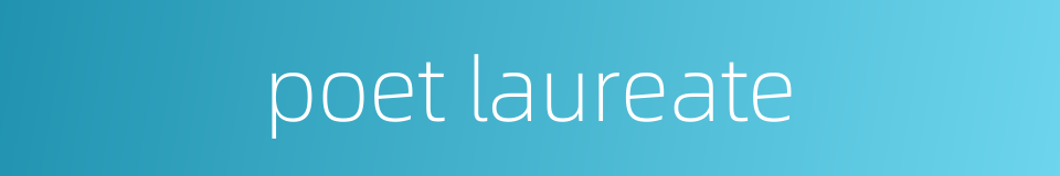 poet laureate的同义词