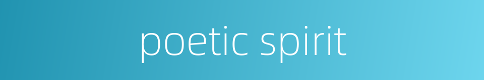 poetic spirit的同义词