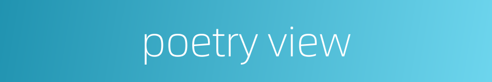 poetry view的同义词