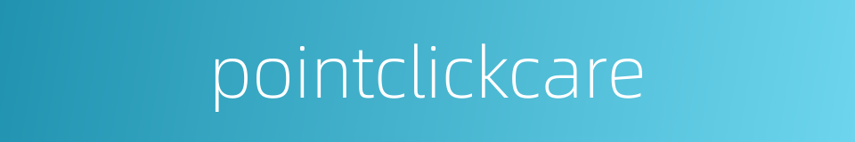 pointclickcare的同义词