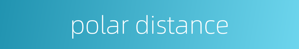 polar distance的同义词