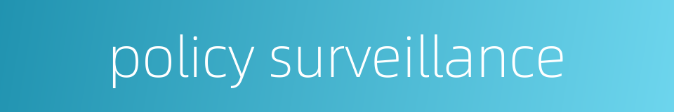 policy surveillance的同义词