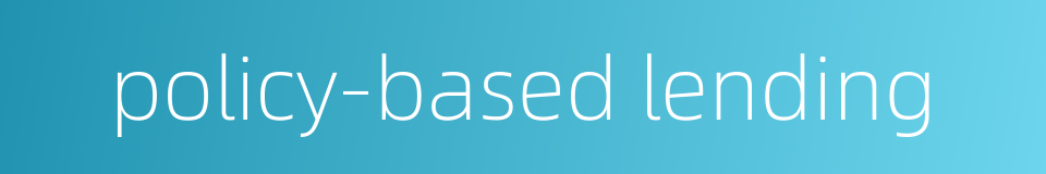 policy-based lending的同义词