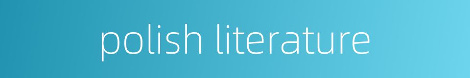 polish literature的同义词