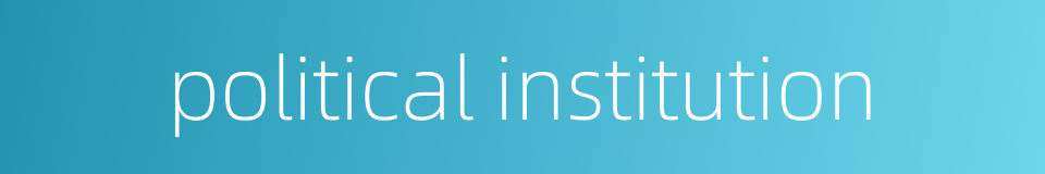 political institution的同义词