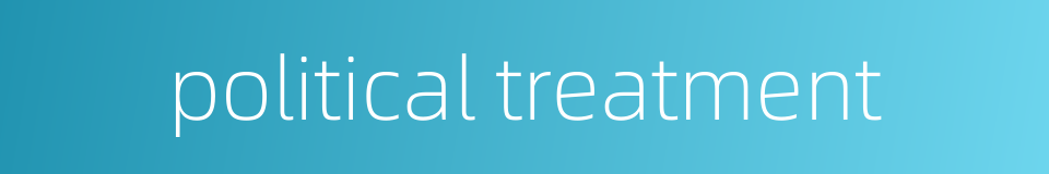 political treatment的同义词