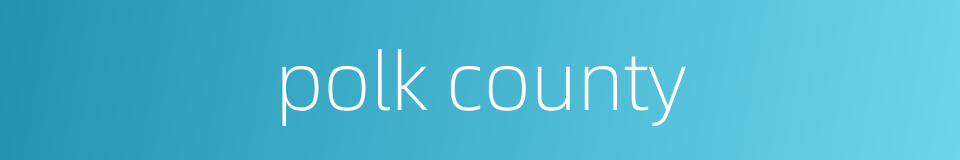 polk county的同义词