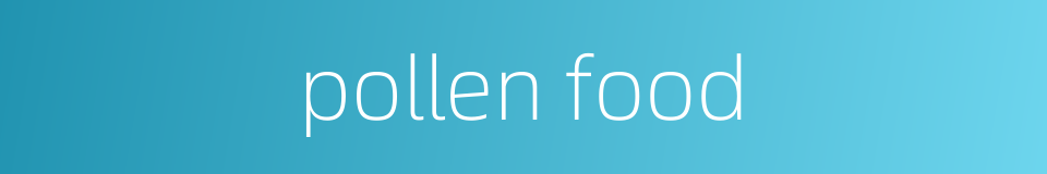 pollen food的同义词