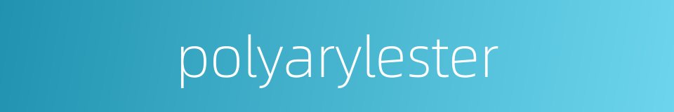 polyarylester的同义词