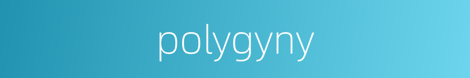polygyny的同义词