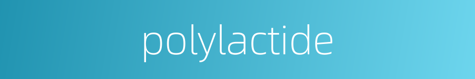 polylactide的同义词