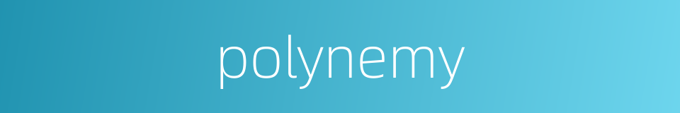 polynemy的同义词
