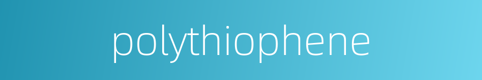 polythiophene的同义词