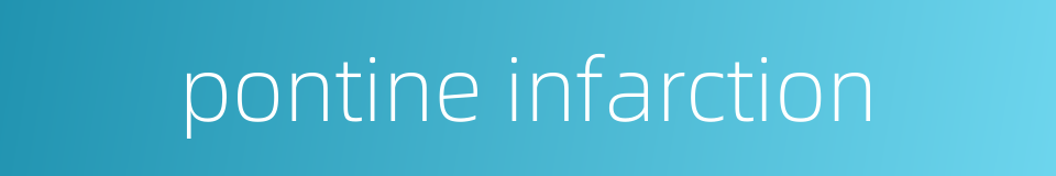 pontine infarction的同义词
