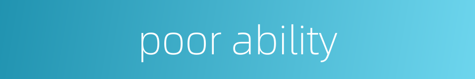 poor ability的同义词