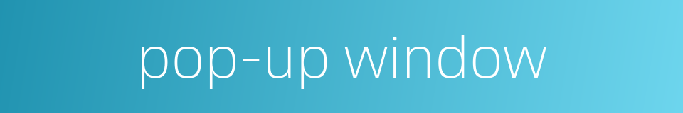 pop-up window的同义词