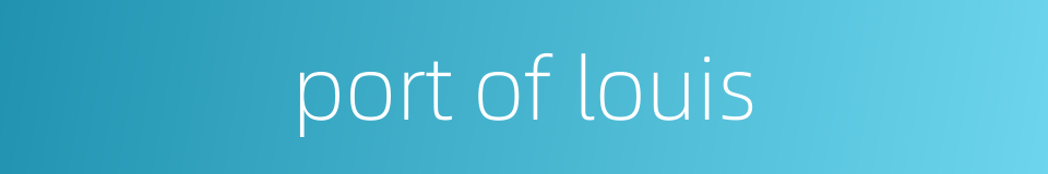 port of louis的同义词