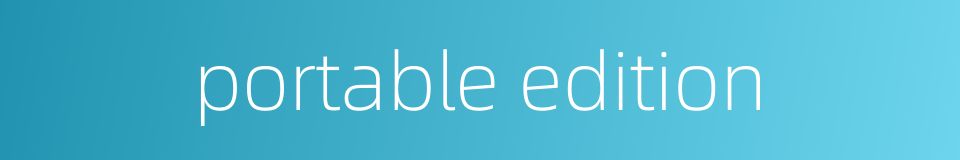 portable edition的同义词