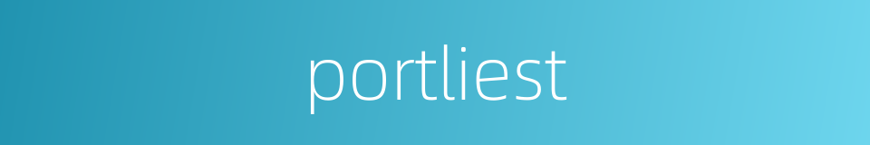 portliest的同义词