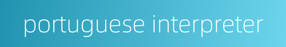 portuguese interpreter的同义词