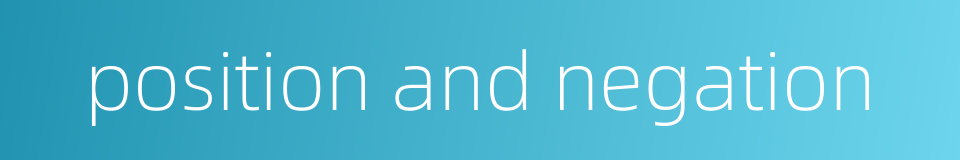 position and negation的同义词