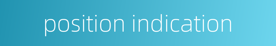 position indication的同义词