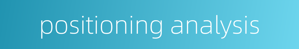 positioning analysis的同义词