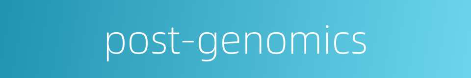 post-genomics的同义词