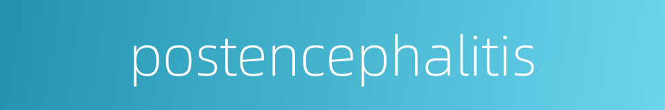 postencephalitis的同义词