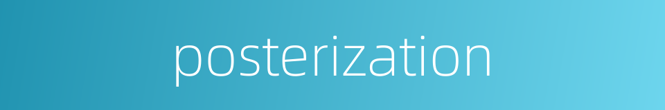 posterization的同义词
