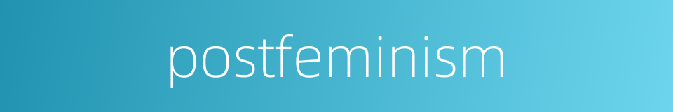 postfeminism的同义词