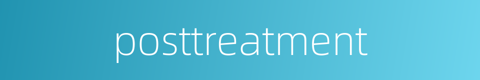 posttreatment的同义词
