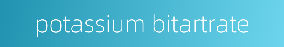 potassium bitartrate的同义词