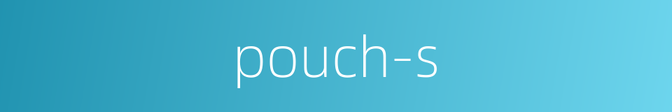 pouch-s的同义词
