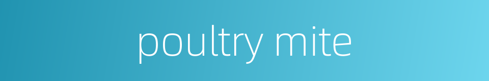 poultry mite的同义词