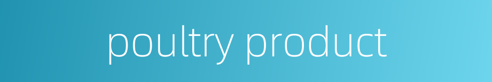 poultry product的同义词