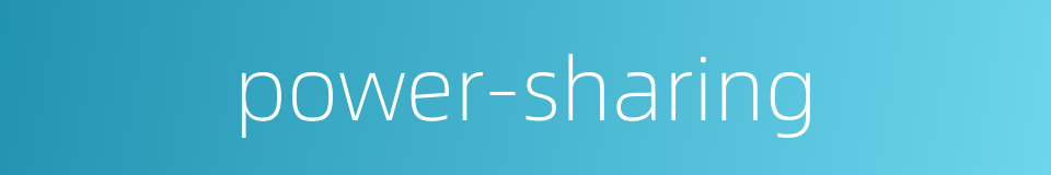 power-sharing的同义词
