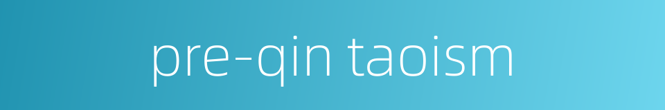 pre-qin taoism的同义词