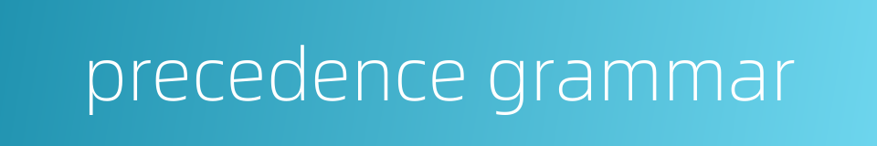 precedence grammar的同义词