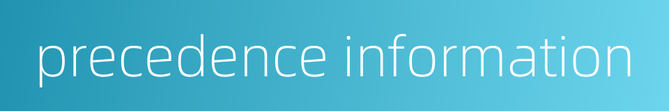 precedence information的同义词