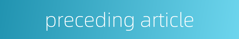 preceding article的同义词