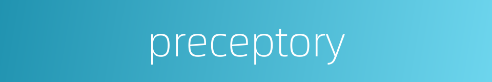 preceptory的同义词