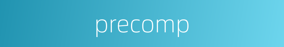 precomp的同义词